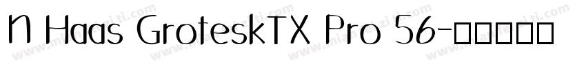 N Haas GroteskTX Pro 56字体转换
